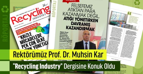 Rektör Kar, “Recycling Industry” Dergisine Konuk Oldu