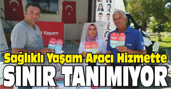 Sağlıklı Yaşam Aracı Hizmette Sınır Tanımıyor!