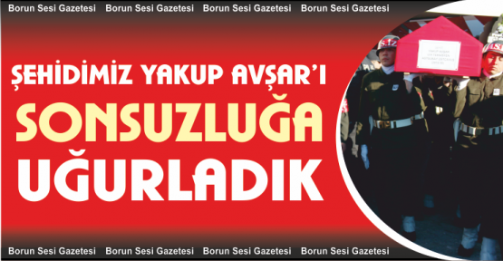 Şehit Avşar, Son Yolculuğuna Uğurlandı