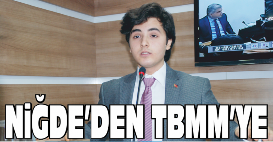 TBMM Öğrenci Meclis Başkanlığına Niğde’den Aday !