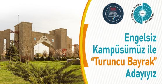Üniversite Engelsiz Kampüs ile “Turuncu Bayrak” Adayı