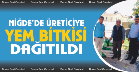 Üreticilere yem bitkisi tohumu dağıtıldı