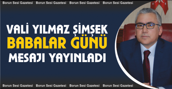 Vali Şimşek’in Babalar Günü Mesajı