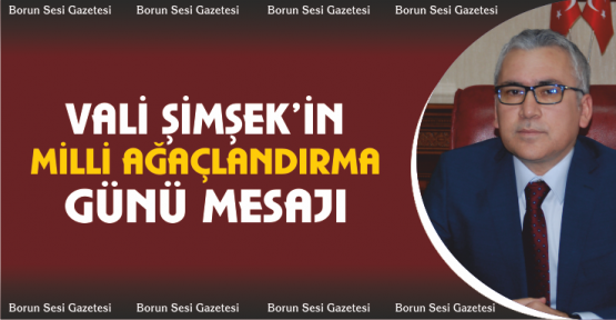 Vali Şimşek’in Milli Ağaçlandırma Günü Mesajı