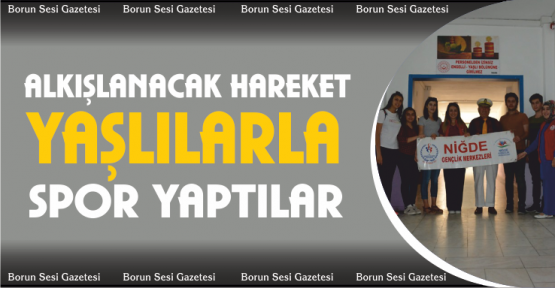 Yaşlılarla Spor Yaptılar