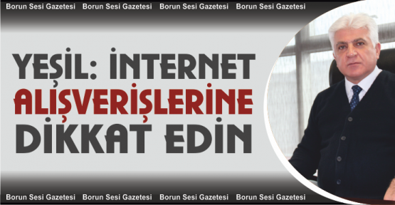 Yeşil, İnternet Alışverişlerine Dikkat