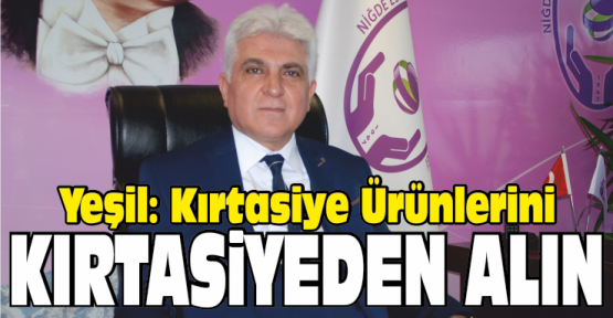 Yeşil, 'Kırtasiye Ürünlerini Kırtasiyeden Alın