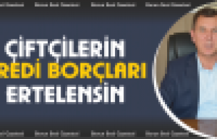 Kenar, Çiftçilerin Tarımsal Kredi Borçları Yapılandırılsın