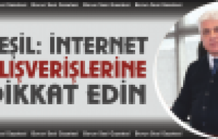 Yeşil, İnternet Alışverişlerine Dikkat